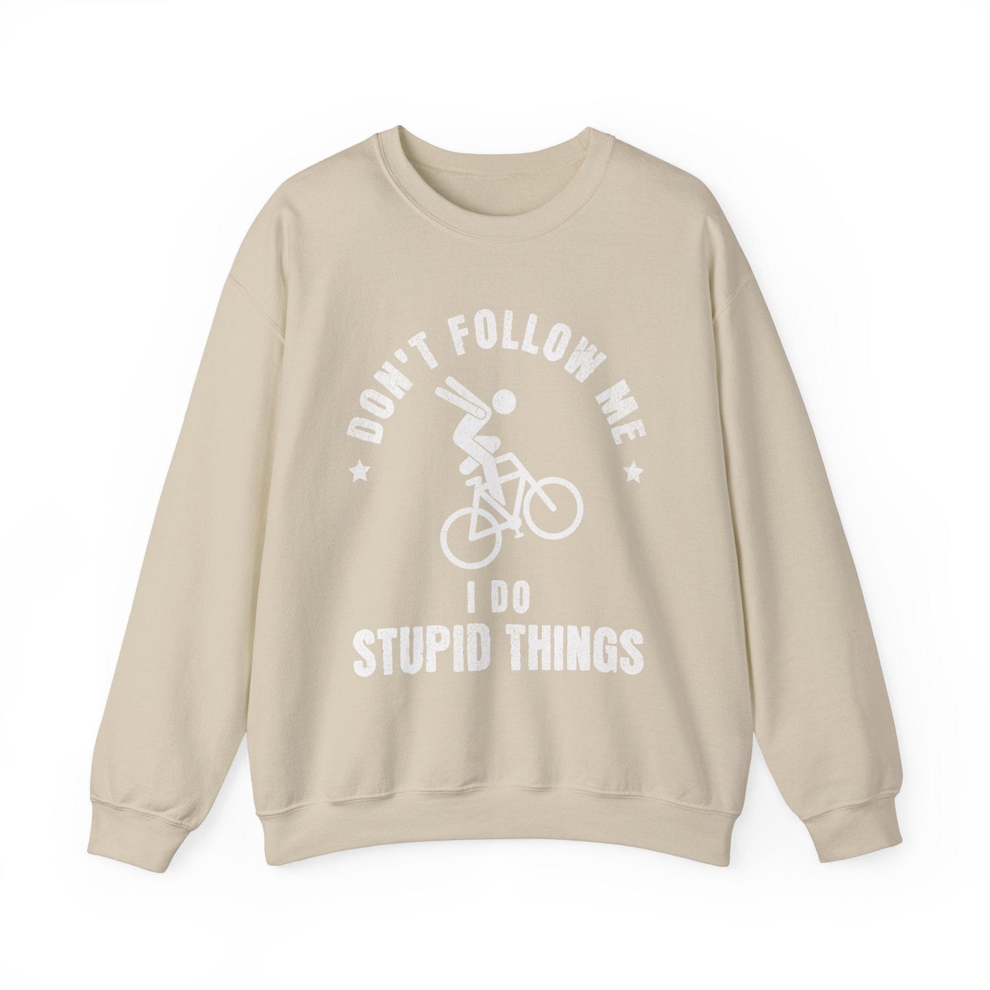I Do Stupid Things Sweatshirt Sand