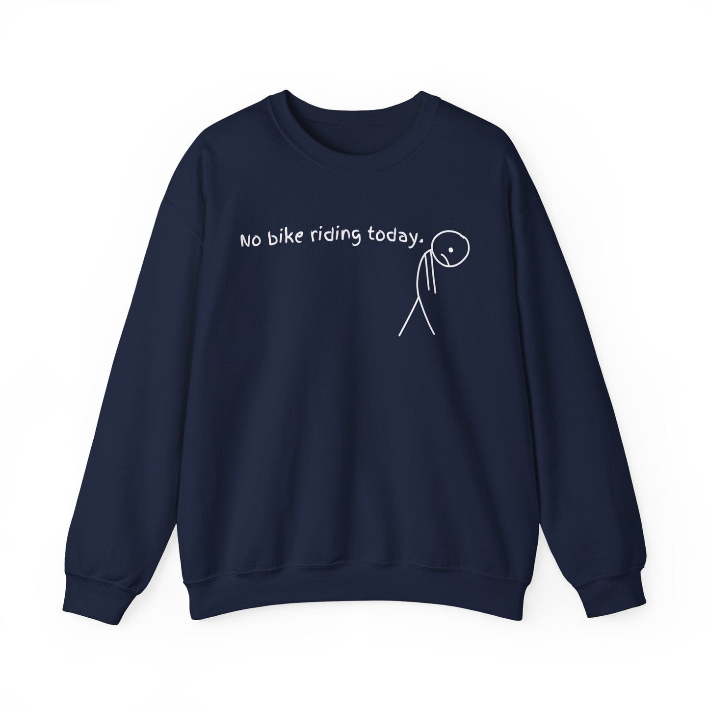 No Bike Riding Today Sweatshirt Navy