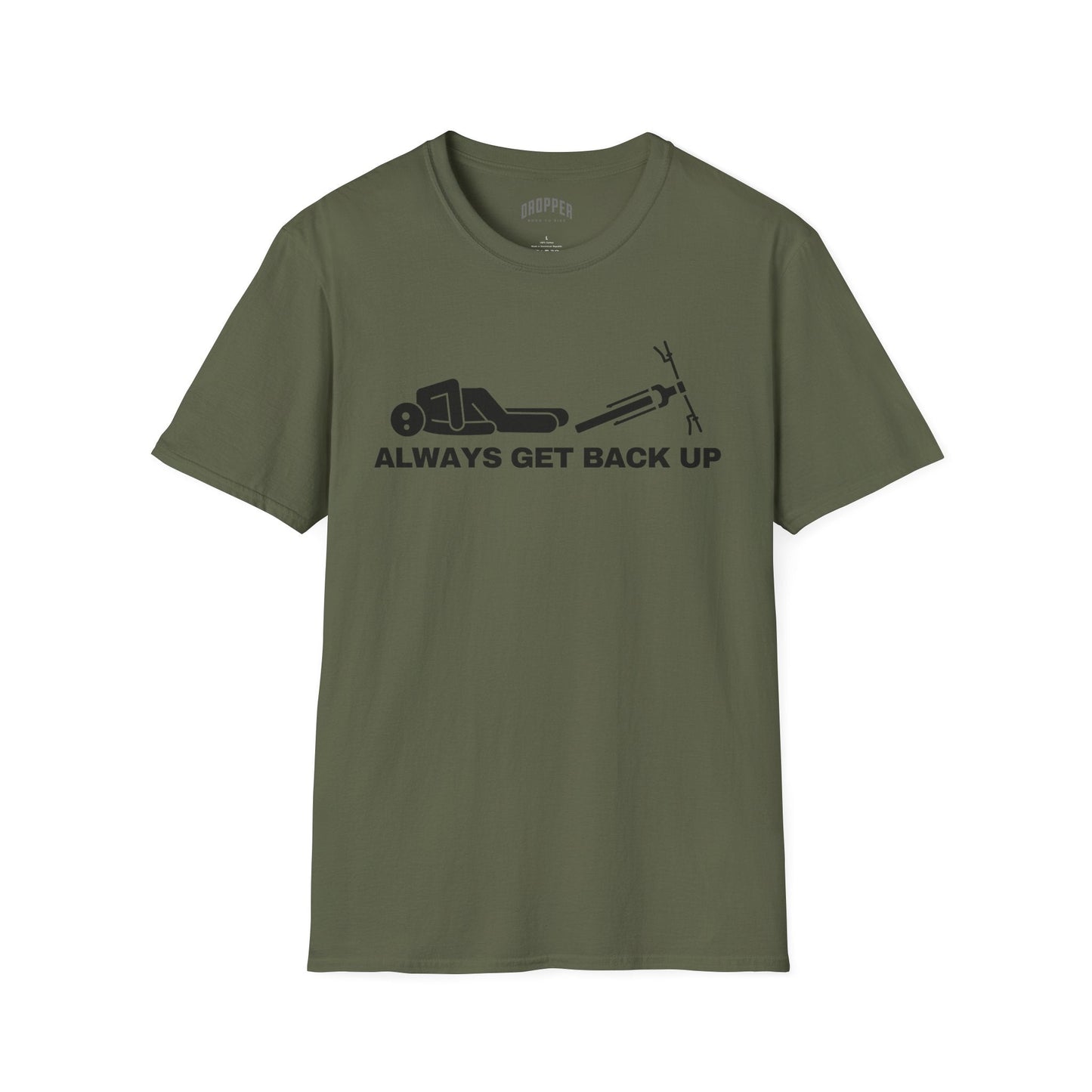 Always Get Back Up T-Shirt Military Green