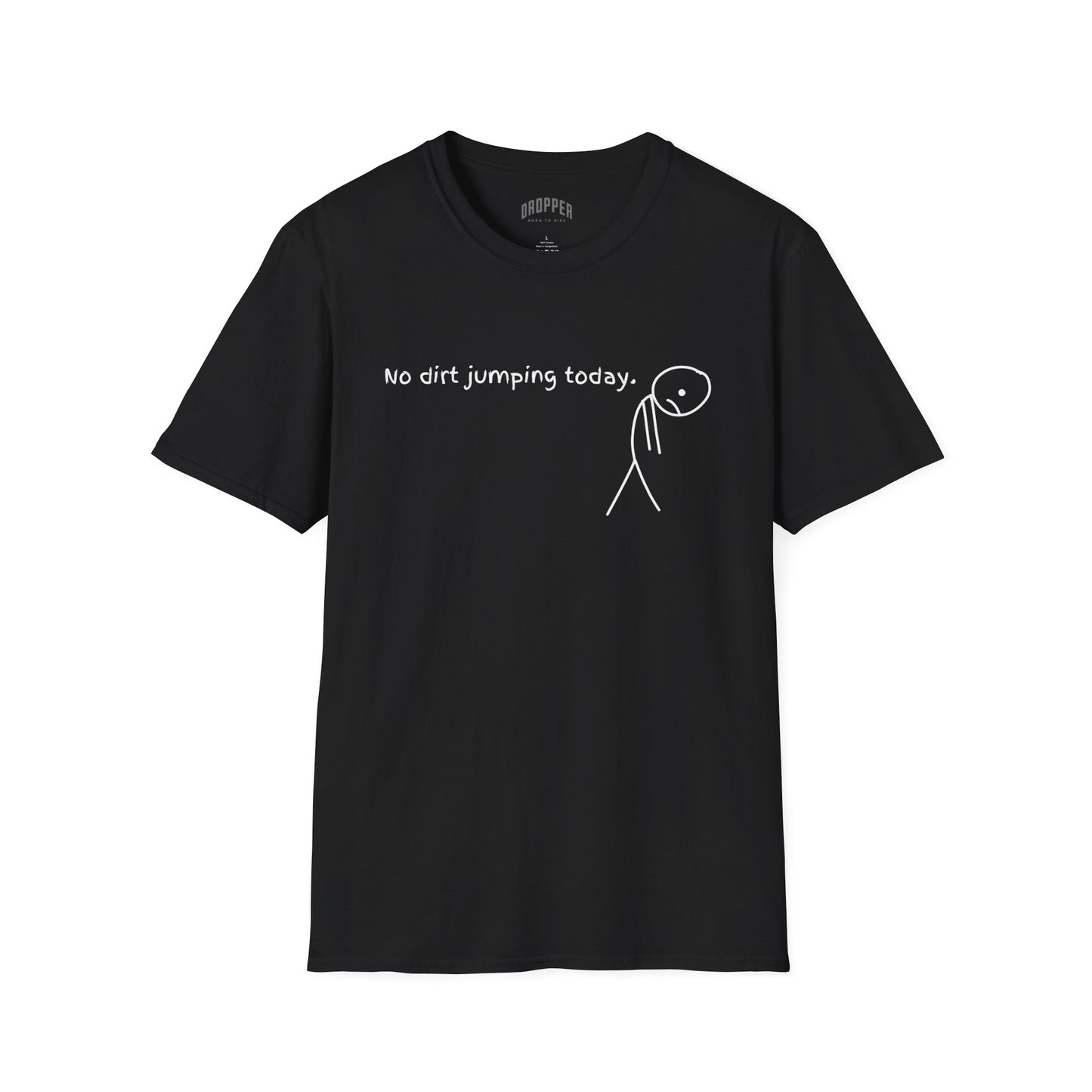 No Dirt Jumping Today T-Shirt Black