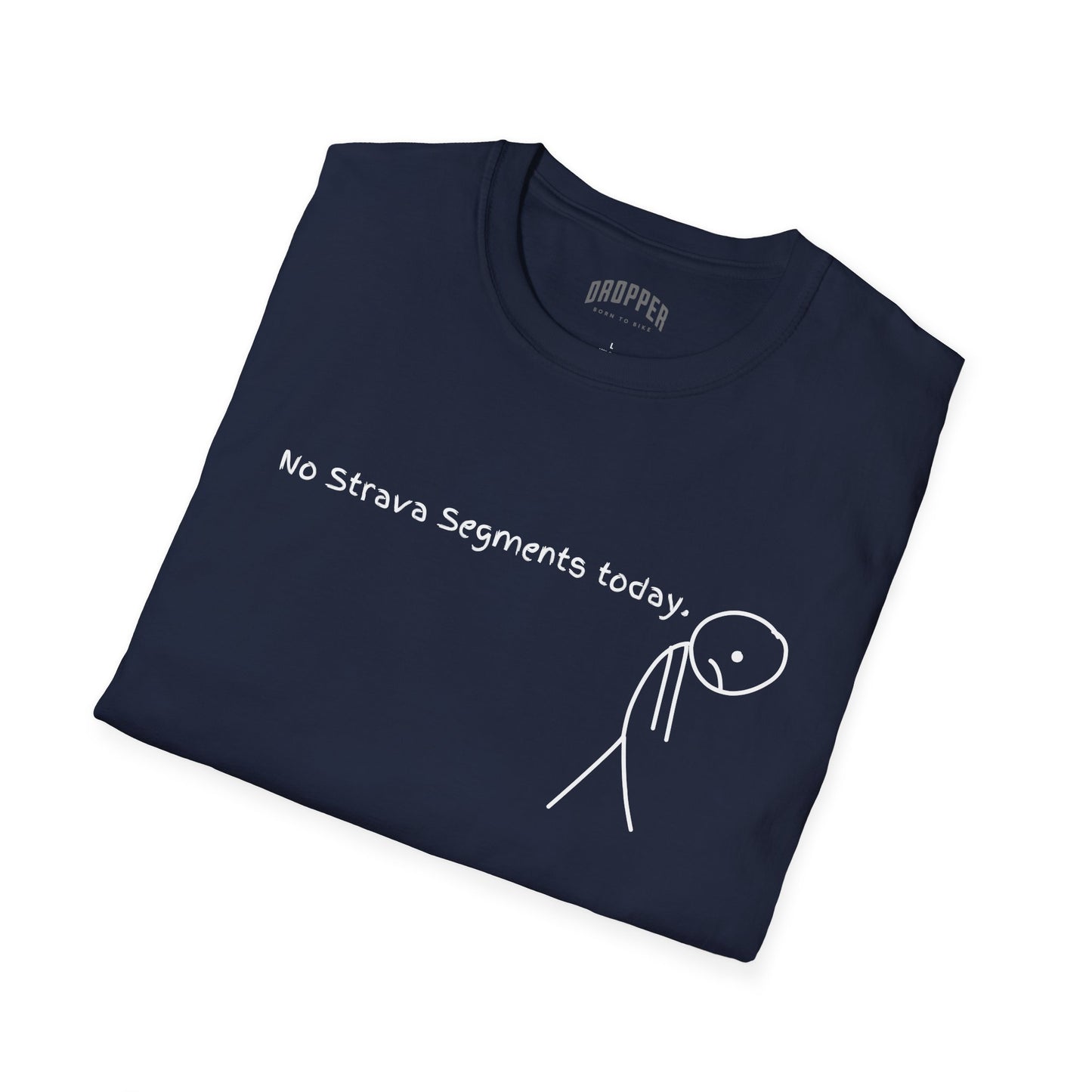 No Strava Segments Today T-Shirt