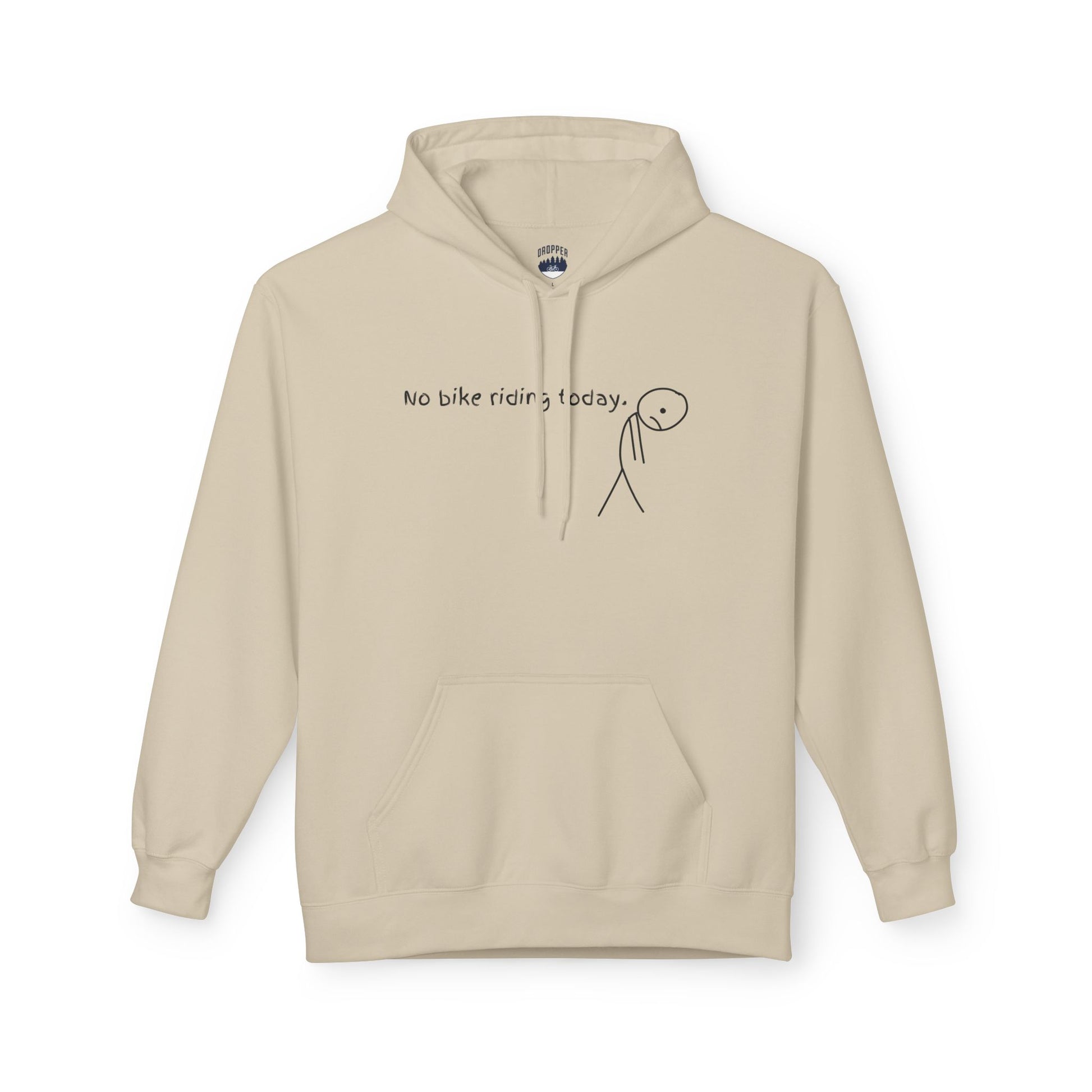 No Bike Riding Today Hoodie Sand