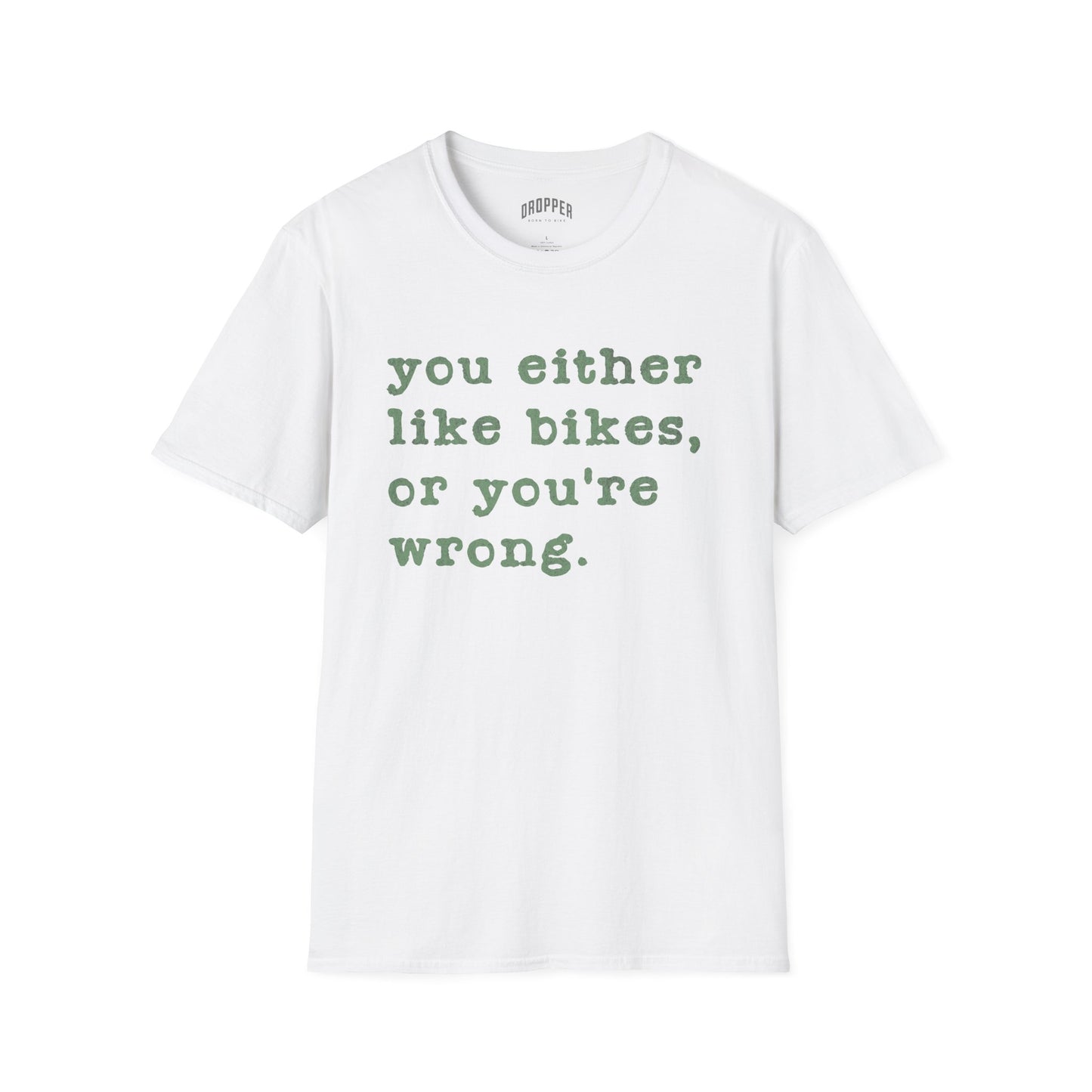 Like Bikes or You're Wrong T-Shirt