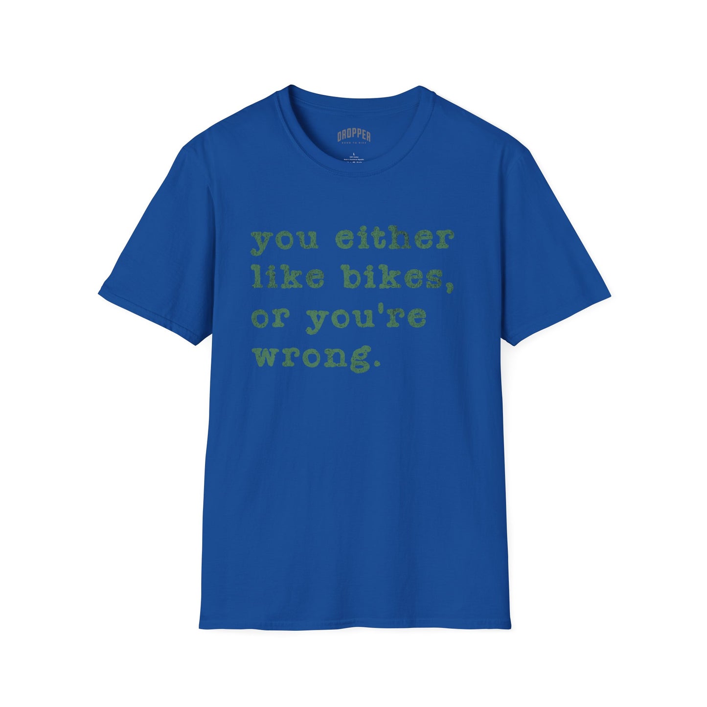 Like Bikes or You're Wrong T-Shirt