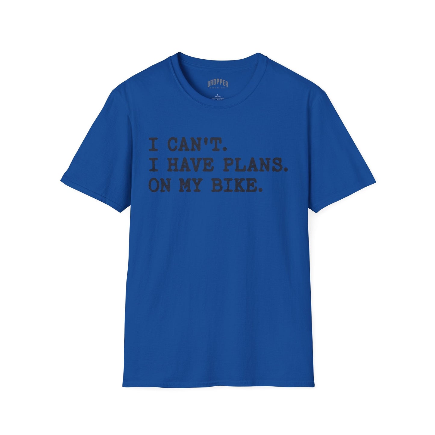 I Can't. I Have Plans. T-Shirt Royal