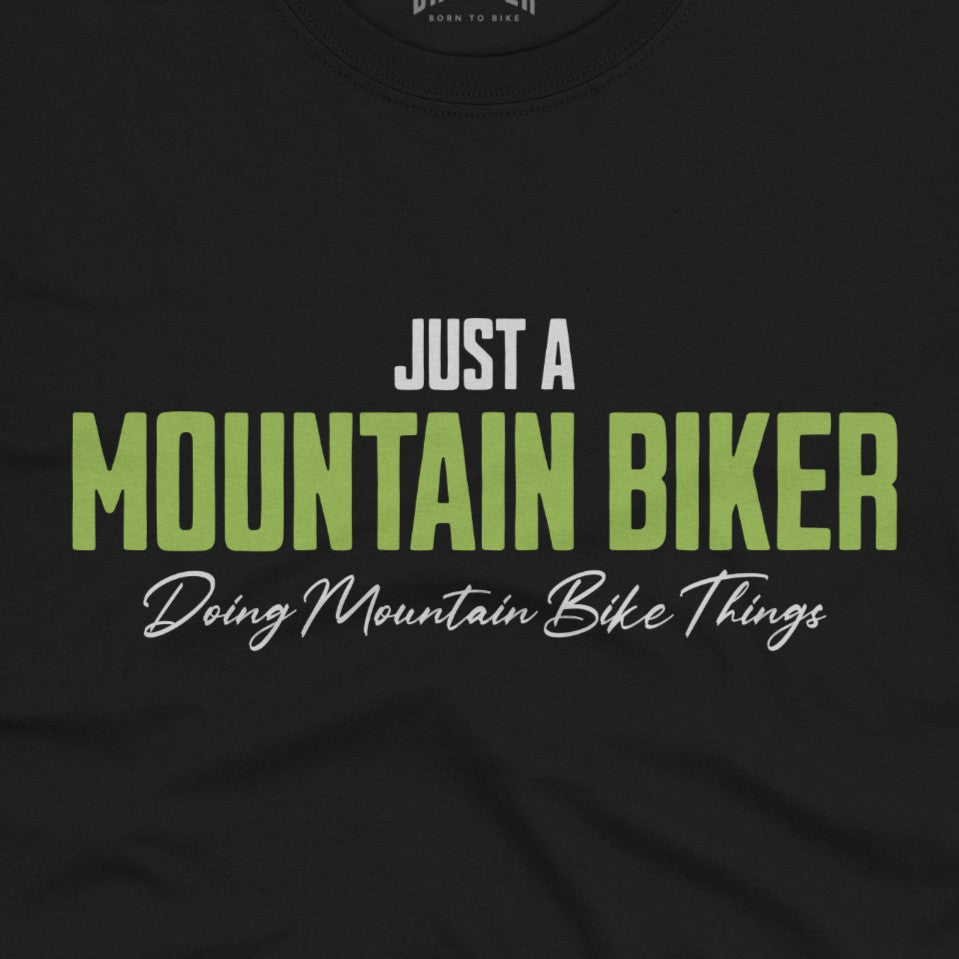 Just a Mountain Biker T-Shirt