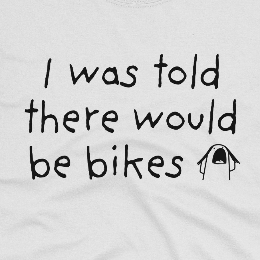 Why No Bikes? T-Shirt