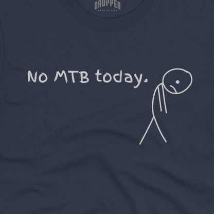 No MTB Today T-Shirt