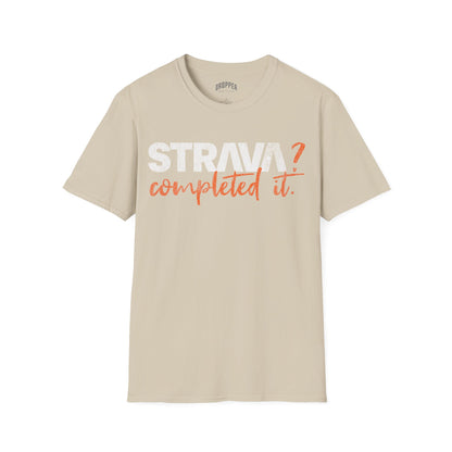 Strava? Completed It. T-Shirt