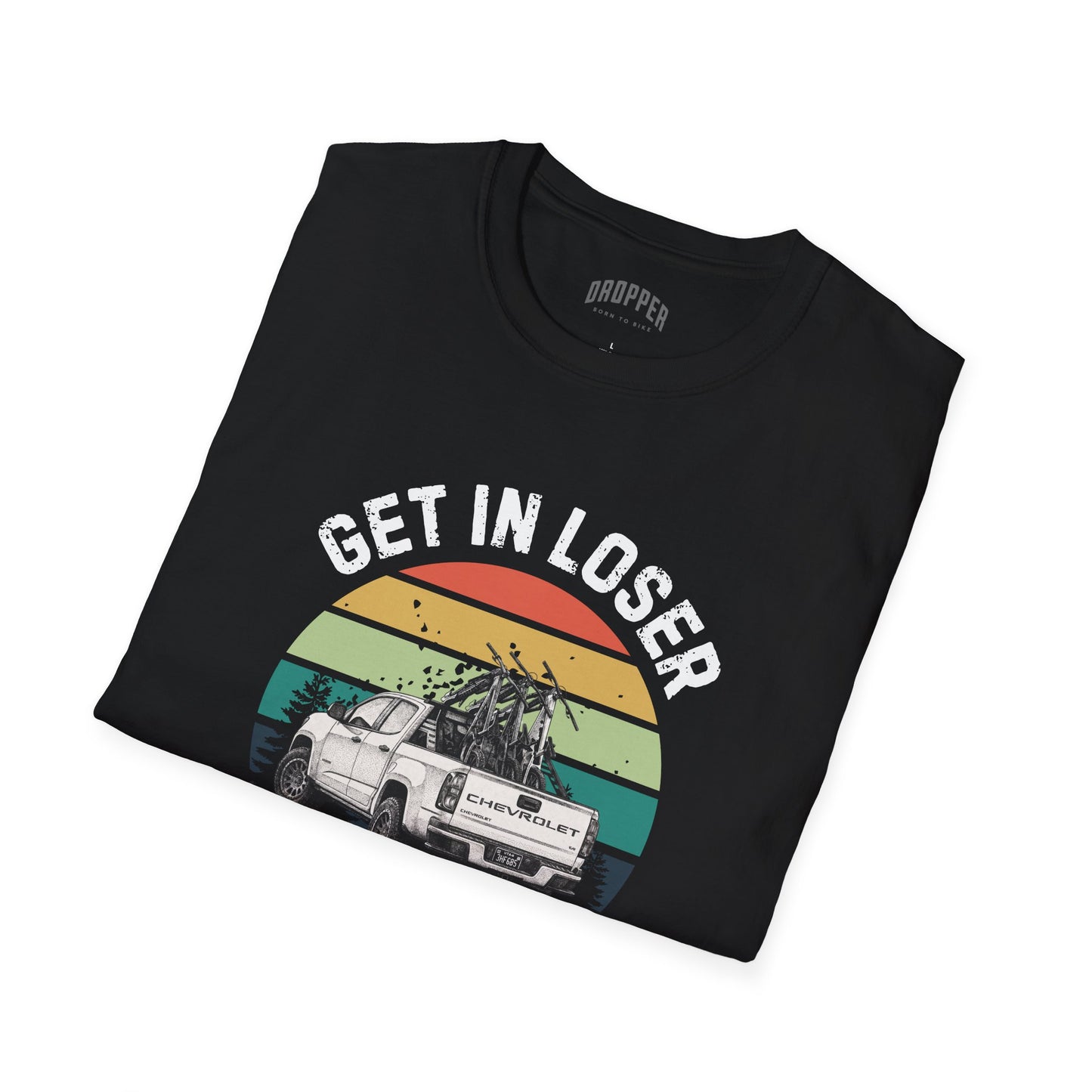 Get In Loser T-Shirt