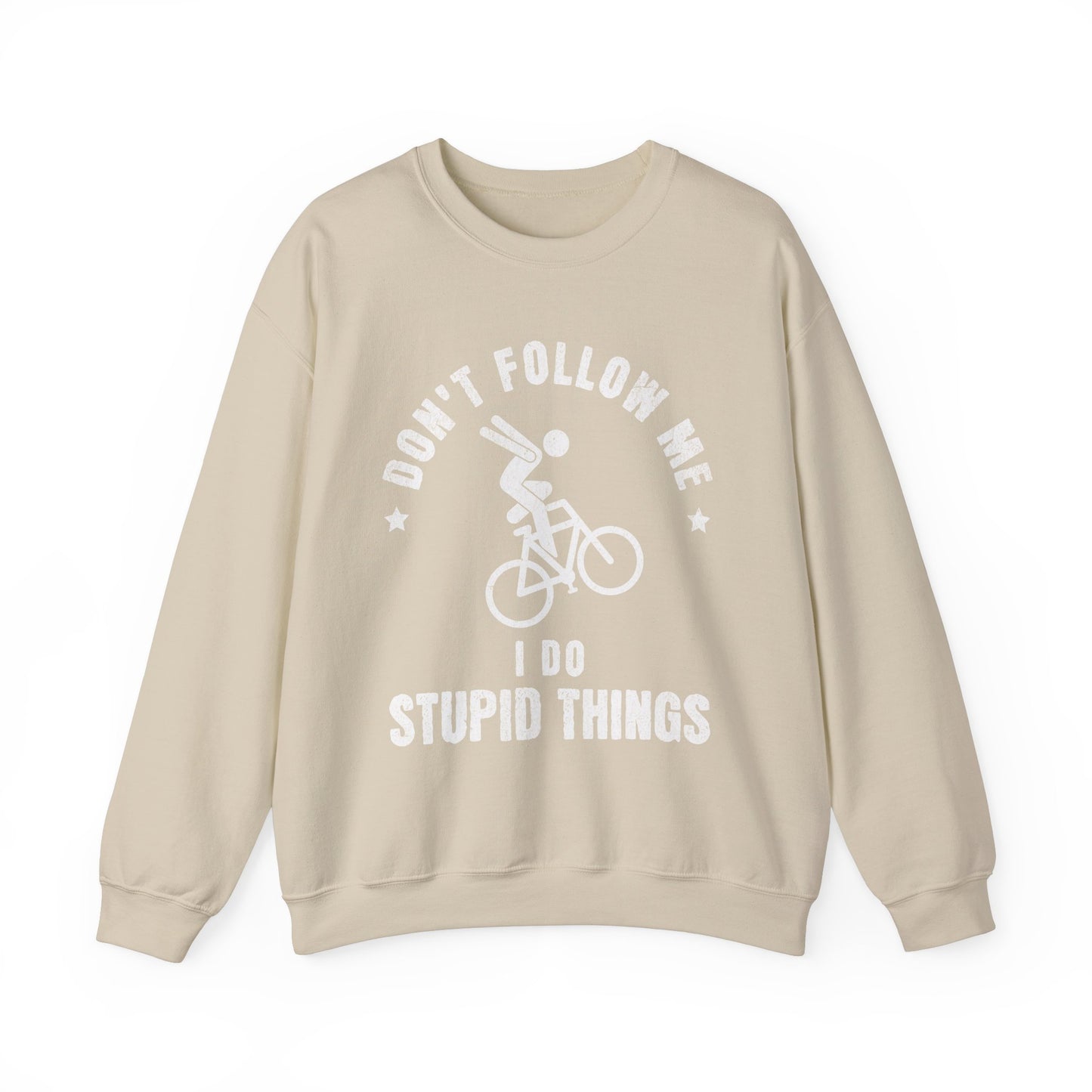 I Do Stupid Things Sweatshirt