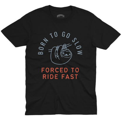 Born To Go Slow T-Shirt