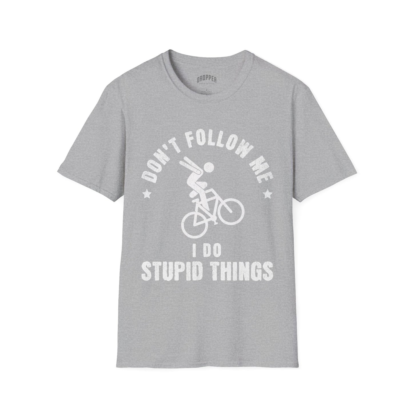 I Do Stupid Things T-Shirt