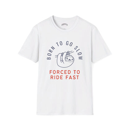 Born To Go Slow T-Shirt