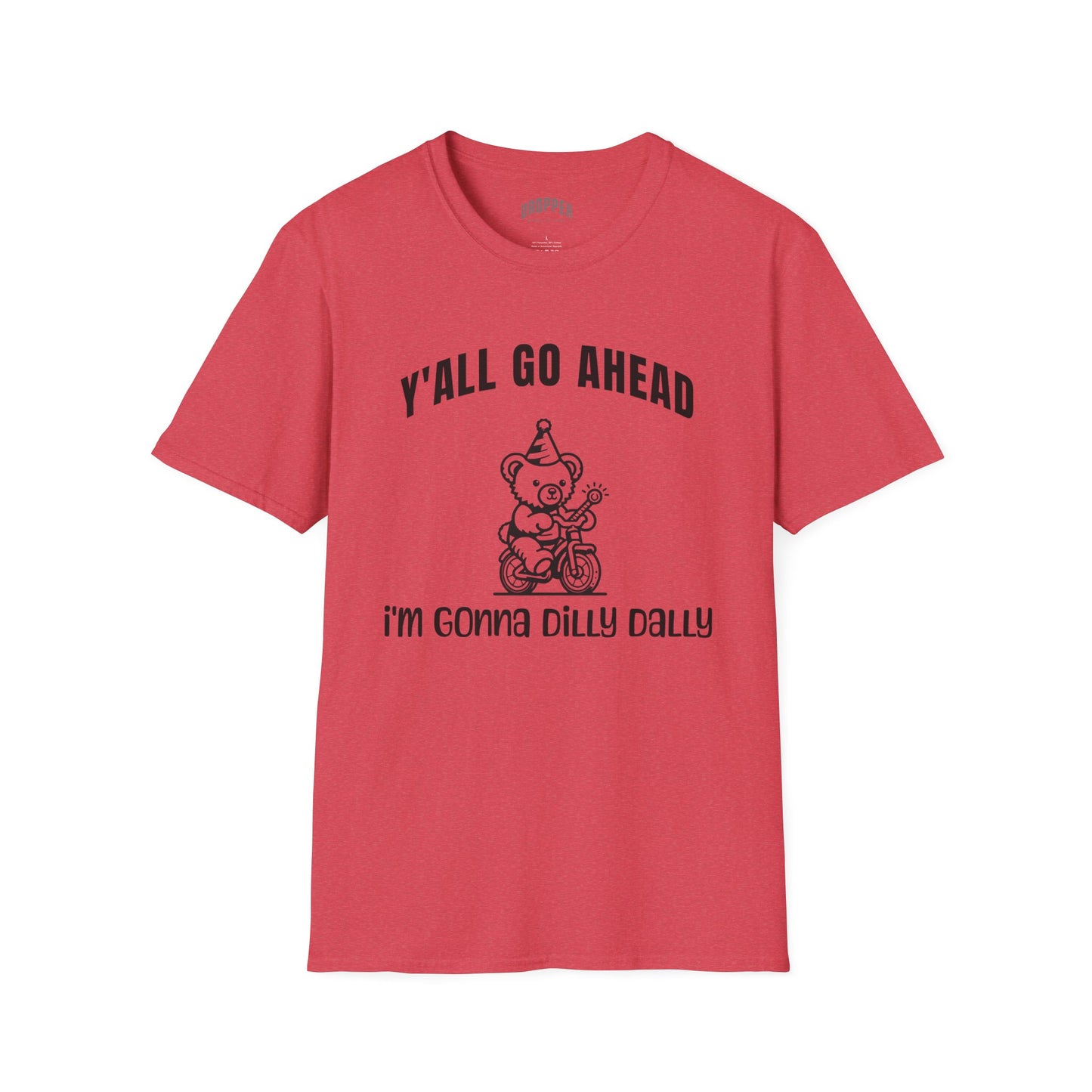 I'm Gonna Dilly Dally T-Shirt