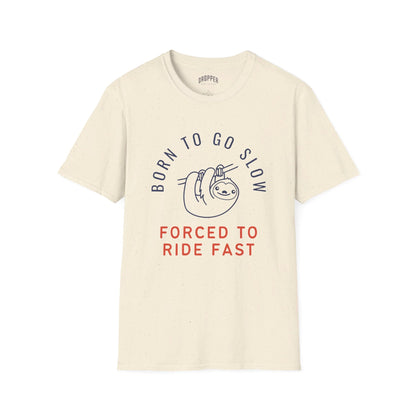 Born To Go Slow T-Shirt