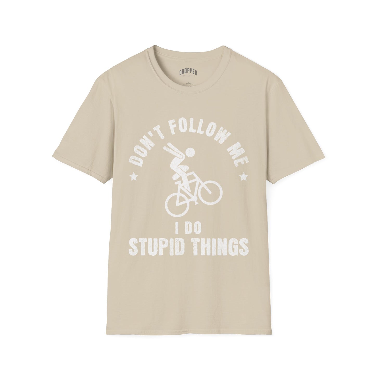 I Do Stupid Things T-Shirt