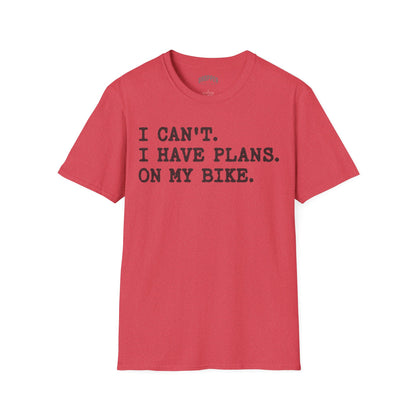 I Can't. I Have Plans. T-Shirt