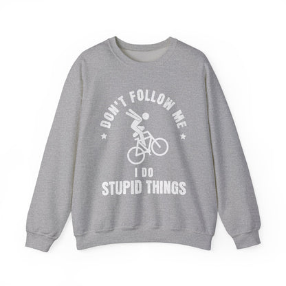 I Do Stupid Things Sweatshirt