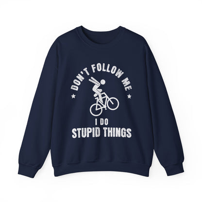 I Do Stupid Things Sweatshirt