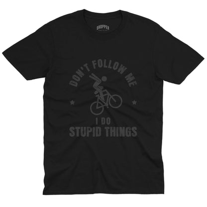 I Do Stupid Things [Black Edition] T-Shirt