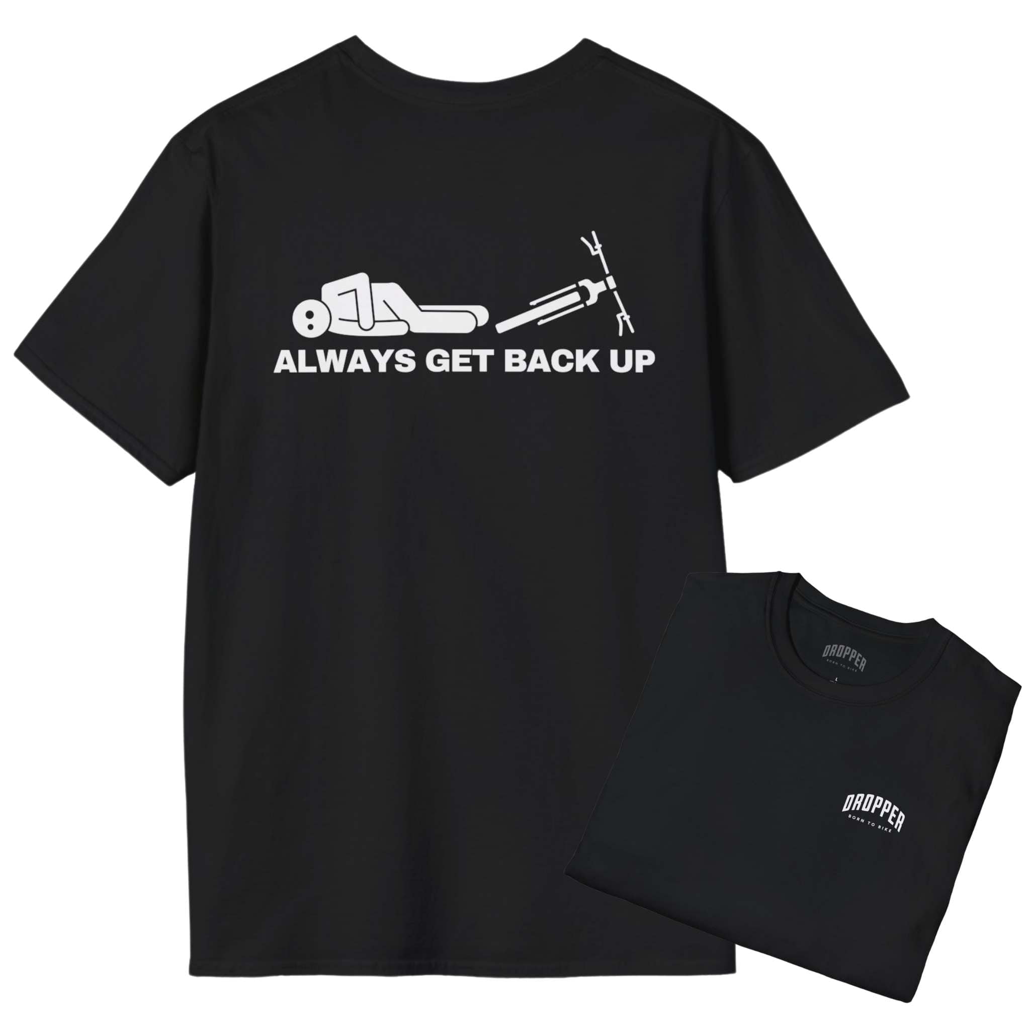 Always Get Back Up [Back Print] T-Shirt – Dropper Originals