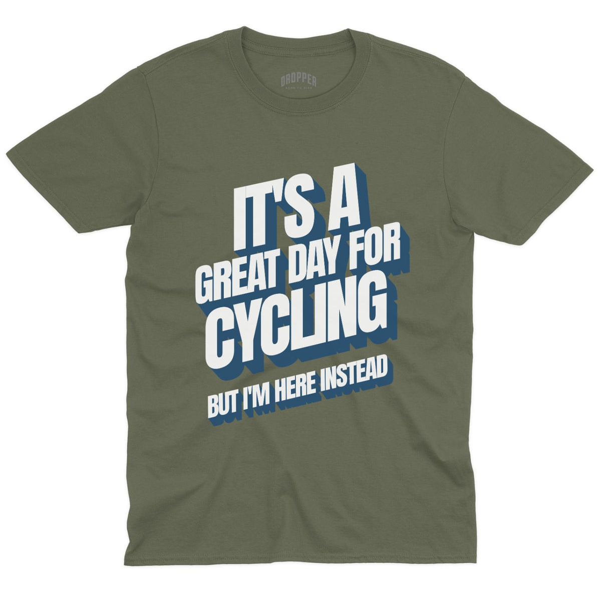 I'm Here Instead T-Shirt Military Green