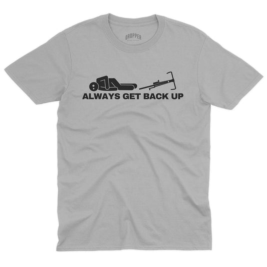 Always Get Back Up [Road Edition] T-Shirt