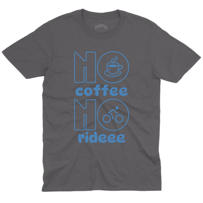 No Rideee T-Shirt