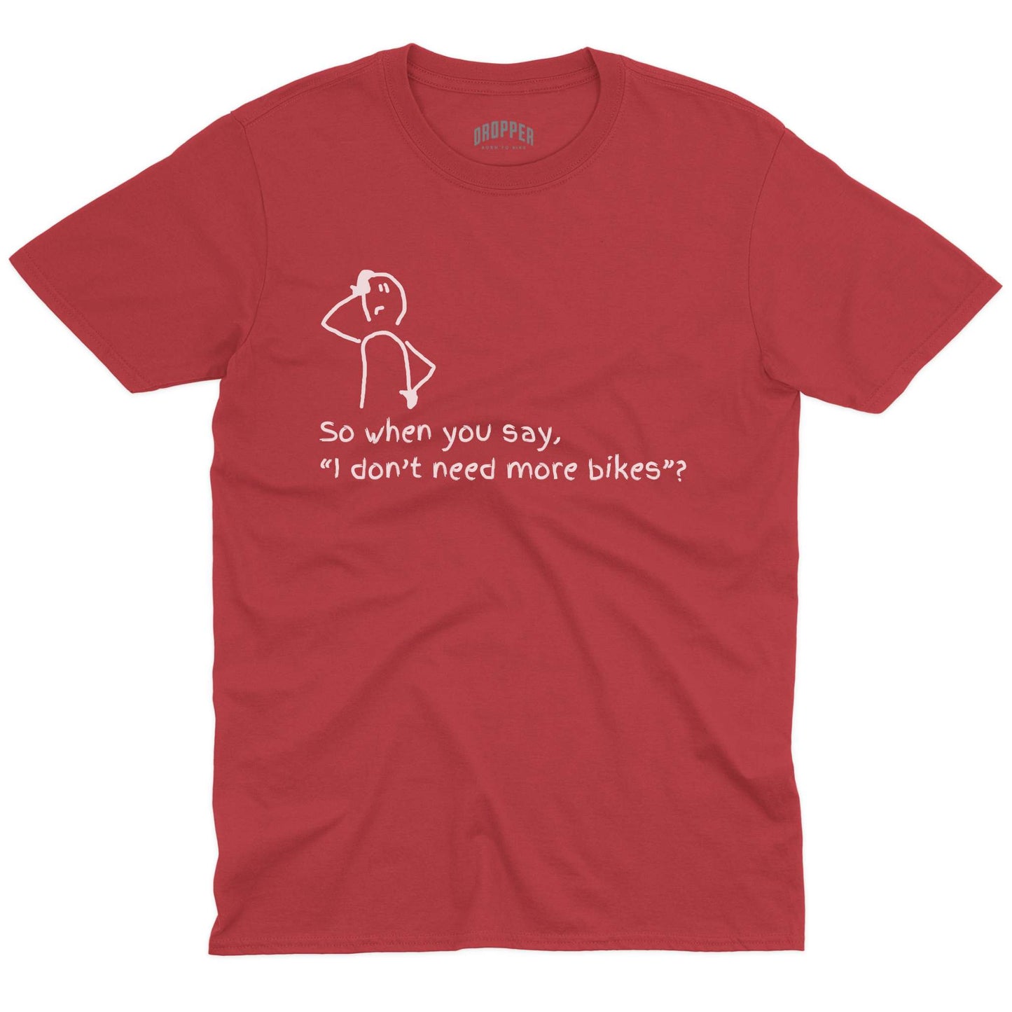 Need More Bikes T-Shirt