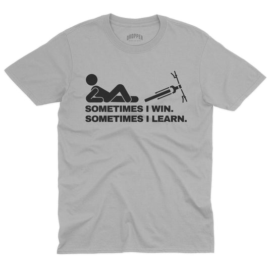 Sometimes I Learn T-Shirt