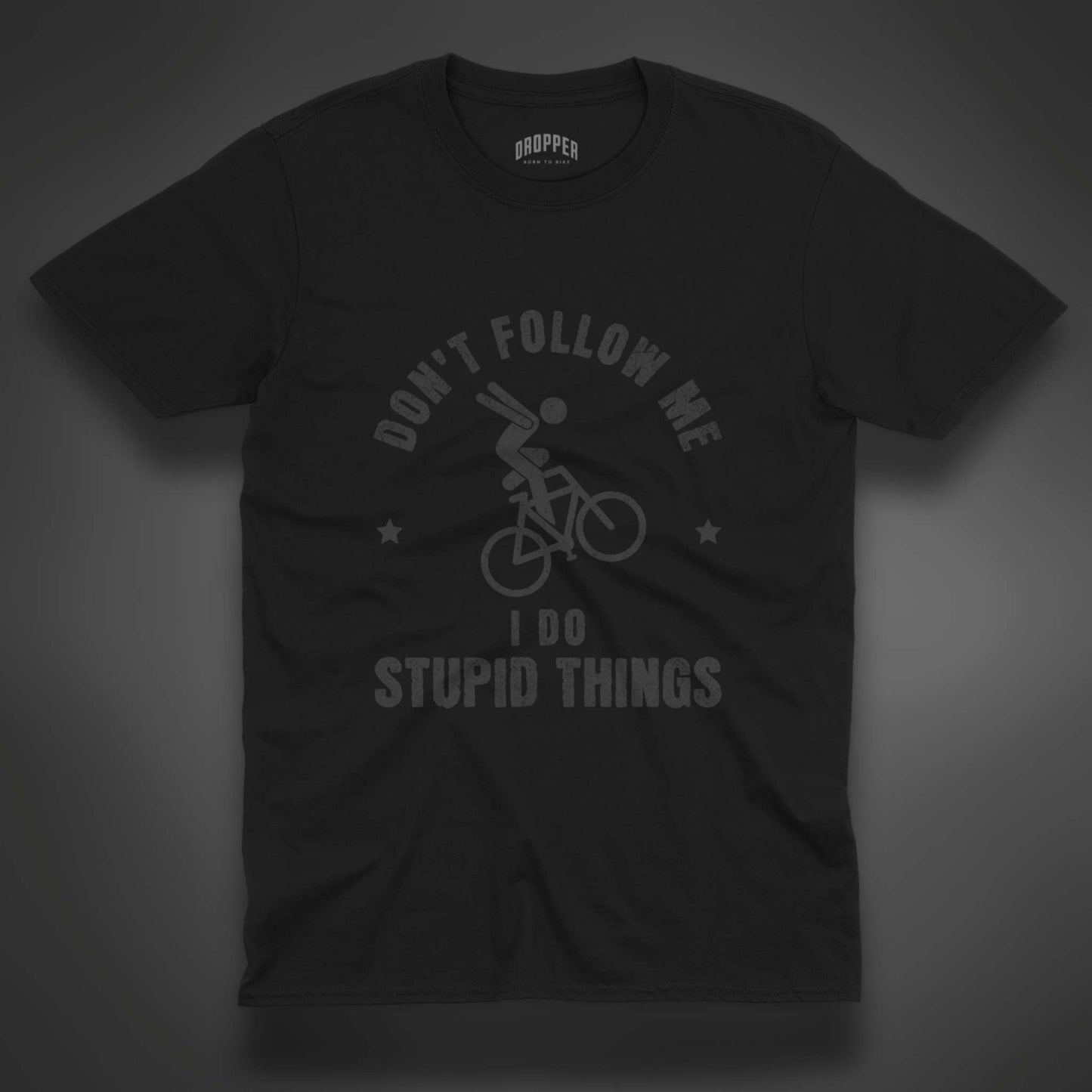 I Do Stupid Things [Black Edition] T-Shirt