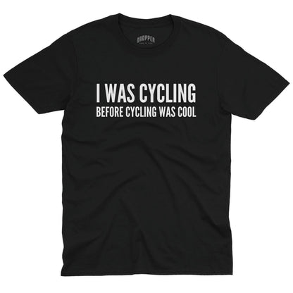 Before It Was Cool T-Shirt