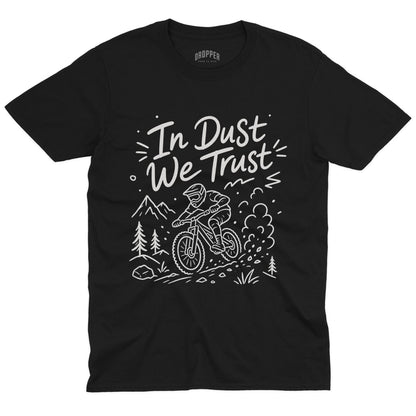 In Dust We Trust [MTB] T-Shirt