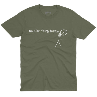 No Bike Riding Today T-Shirt