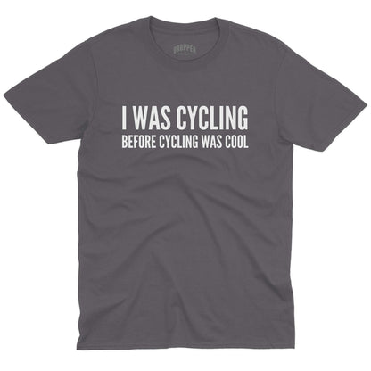 Before It Was Cool T-Shirt