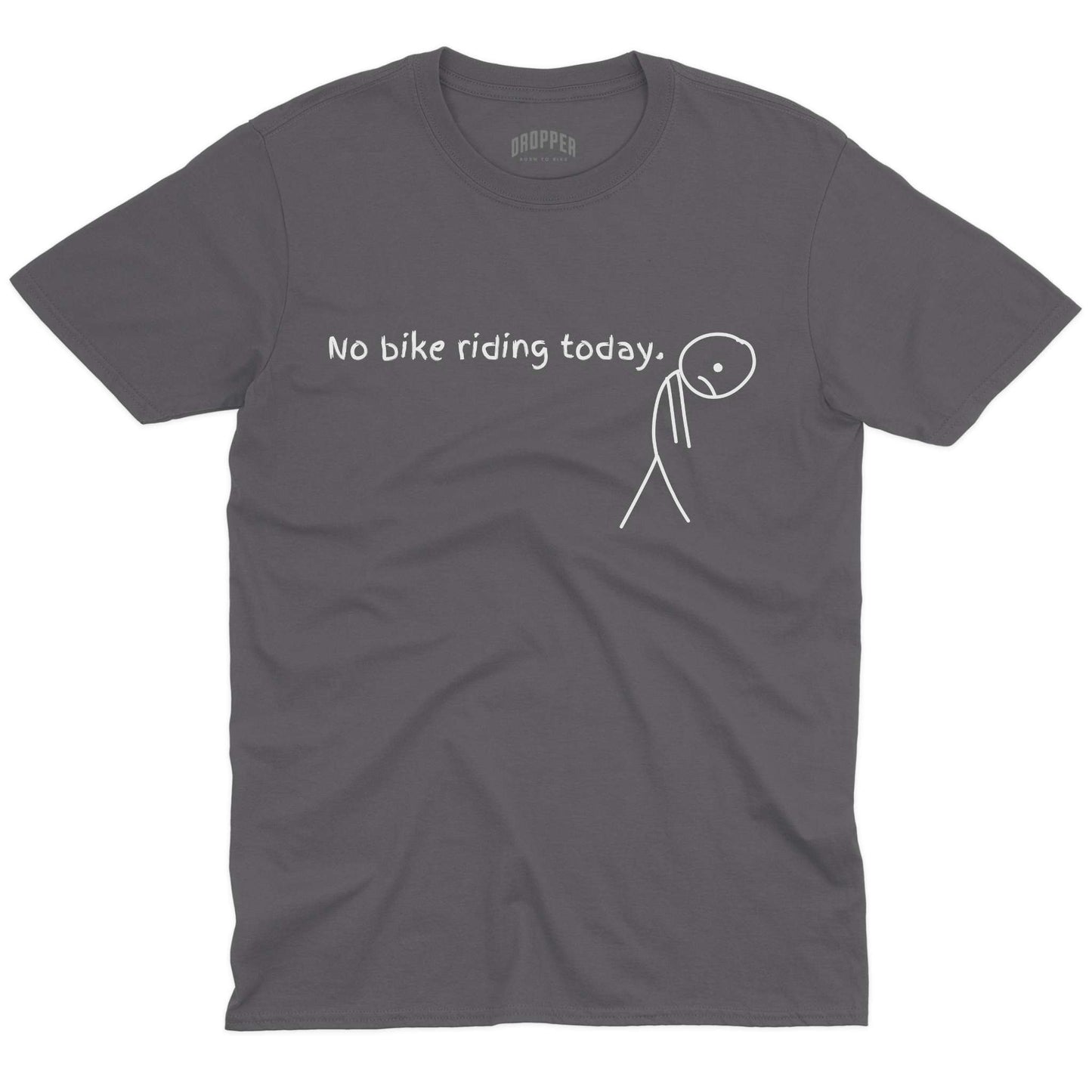 No Bike Riding Today T-Shirt