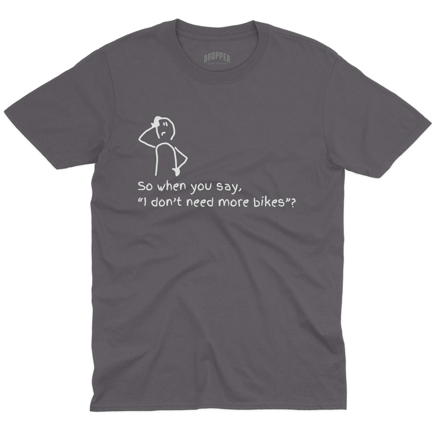 Need More Bikes T-Shirt