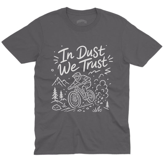 In Dust We Trust [MTB] T-Shirt