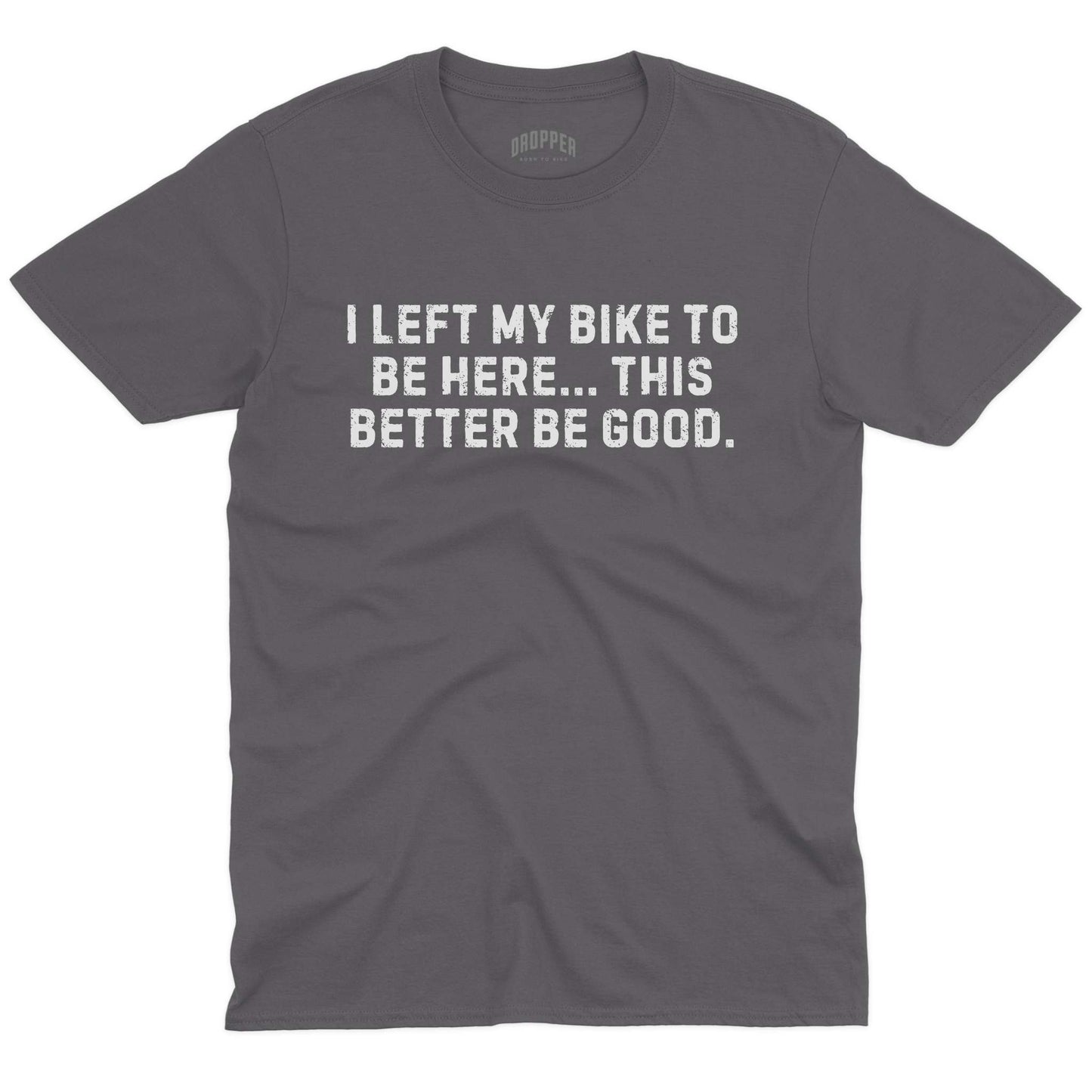 Better Be Good T-Shirt
