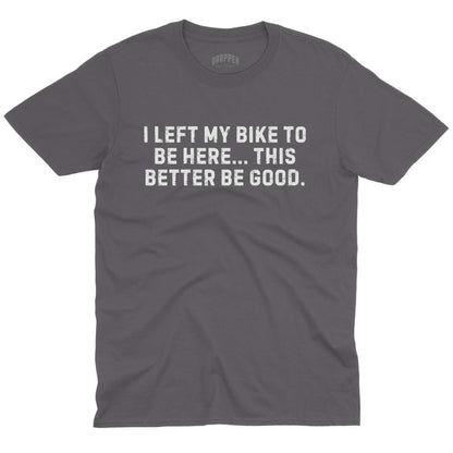 Better Be Good T-Shirt