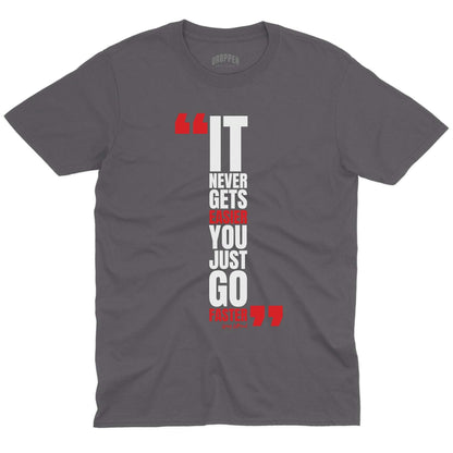 You Just Go Faster T-Shirt Charcoal