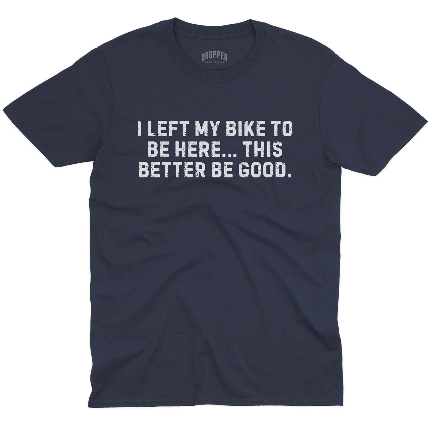 Better Be Good T-Shirt