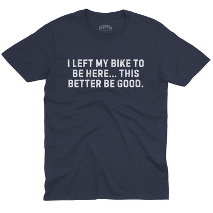 Better Be Good T-Shirt