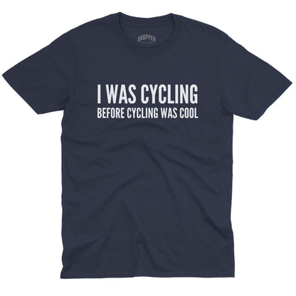Before It Was Cool T-Shirt