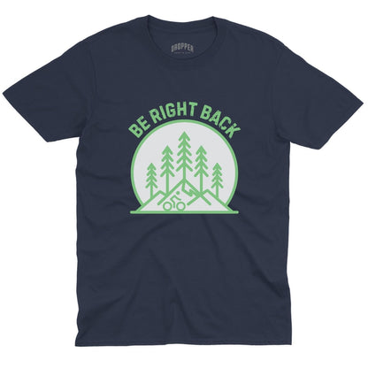 Be Right Back T-Shirt