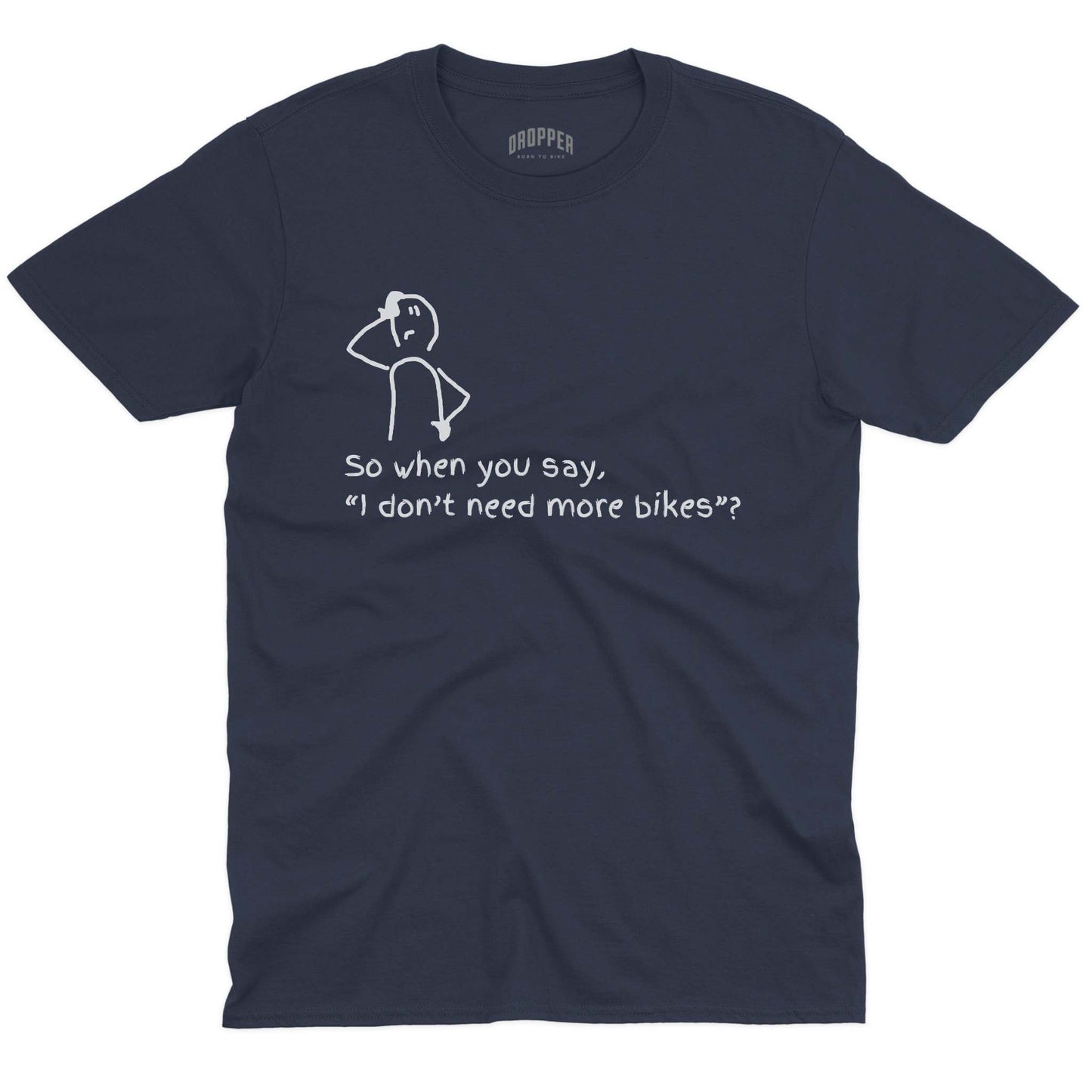 Need More Bikes T-Shirt