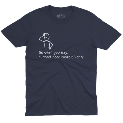 Need More Bikes T-Shirt