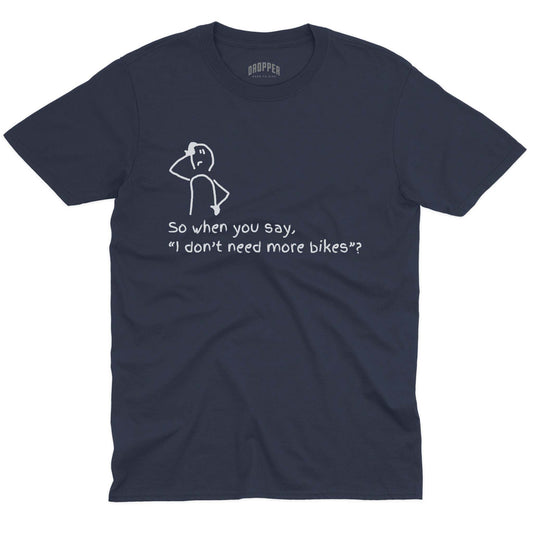 Need More Bikes T-Shirt
