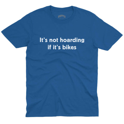 It's Not Hoarding T-Shirt